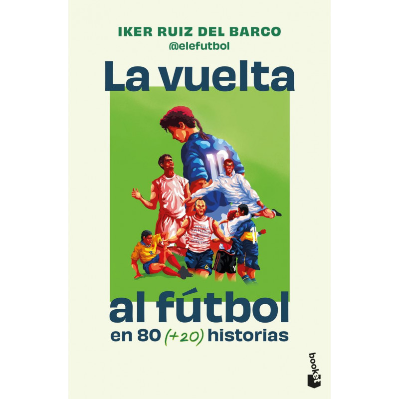 LA VUELTA AL FUTBOL EN 80 (+20) HISTORIAS