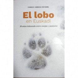 EL LOBO EN EUSKADI - 30 AÑOS LOBEANDO ENTRE OVEJAS Y PASTORES