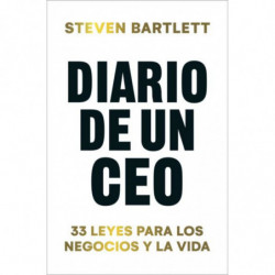 DIARIO DE UN CEO - 33 LEYES PARA LOS NEGOCIOS Y LA VIDA