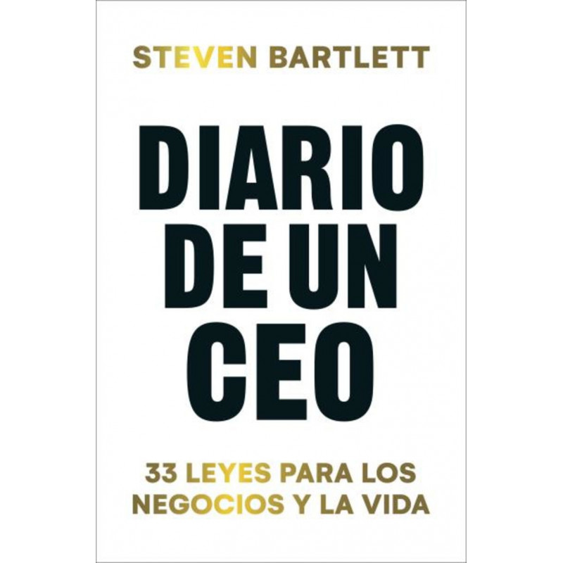 DIARIO DE UN CEO - 33 LEYES PARA LOS NEGOCIOS Y LA VIDA