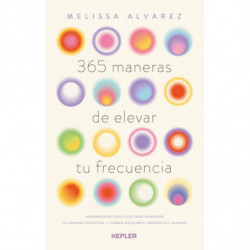 365 MANERAS DE ELEVAR TU FRECUENCIA