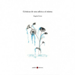 CRONICAS DE UNA ADICTA A SI MISMA