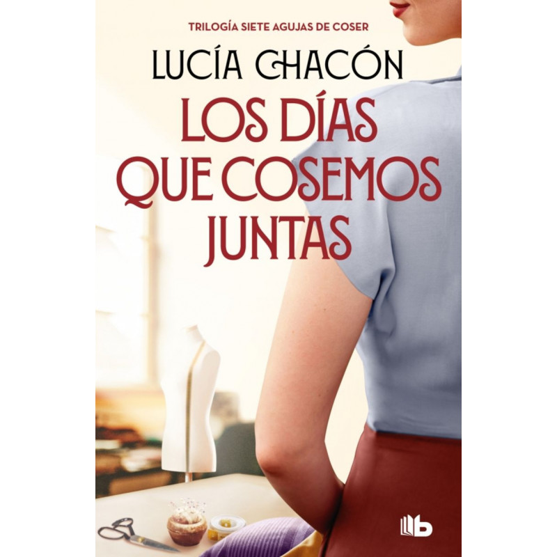 LOS DIAS QUE COSEMOS JUNTAS (SIETE AGUJAS DE COSER 2)