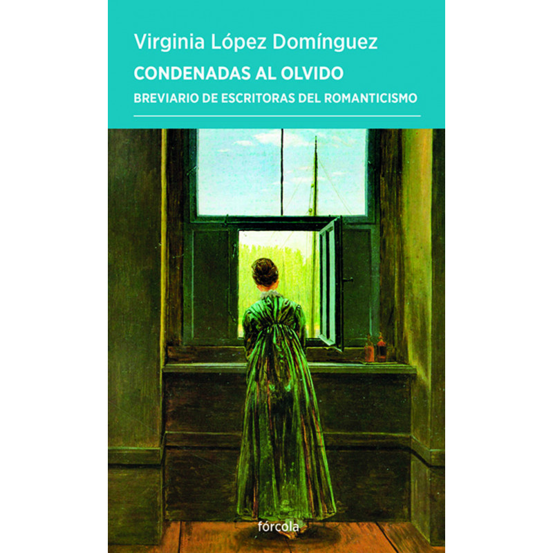 CONDENADAS AL OLVIDO - BREVIARIO DE ESCRITORAS DEL ROMANTICISMO