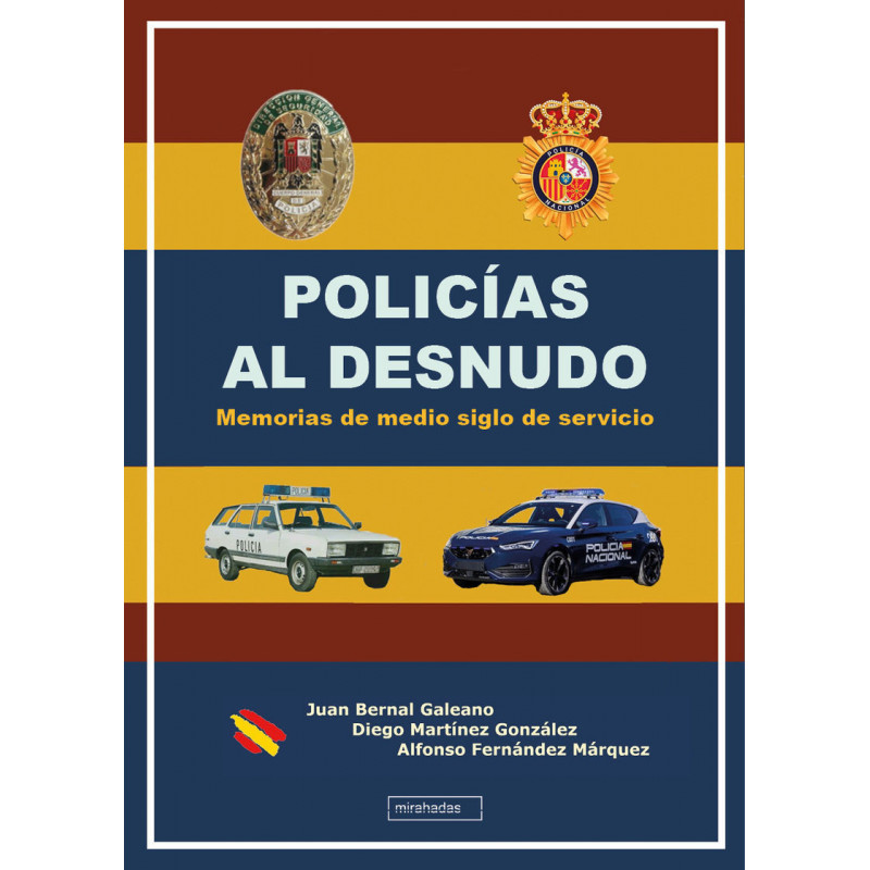 POLICIAS AL DESNUDO - MEMORIAS DE MEDIO SIGLO DE SERVICIO