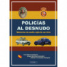 POLICIAS AL DESNUDO - MEMORIAS DE MEDIO SIGLO DE SERVICIO