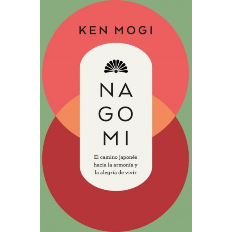 NAGOMI - EL CAMINO JAPONES HACIA LA ARMONIA Y LA ALEGRIA DE VIVIR