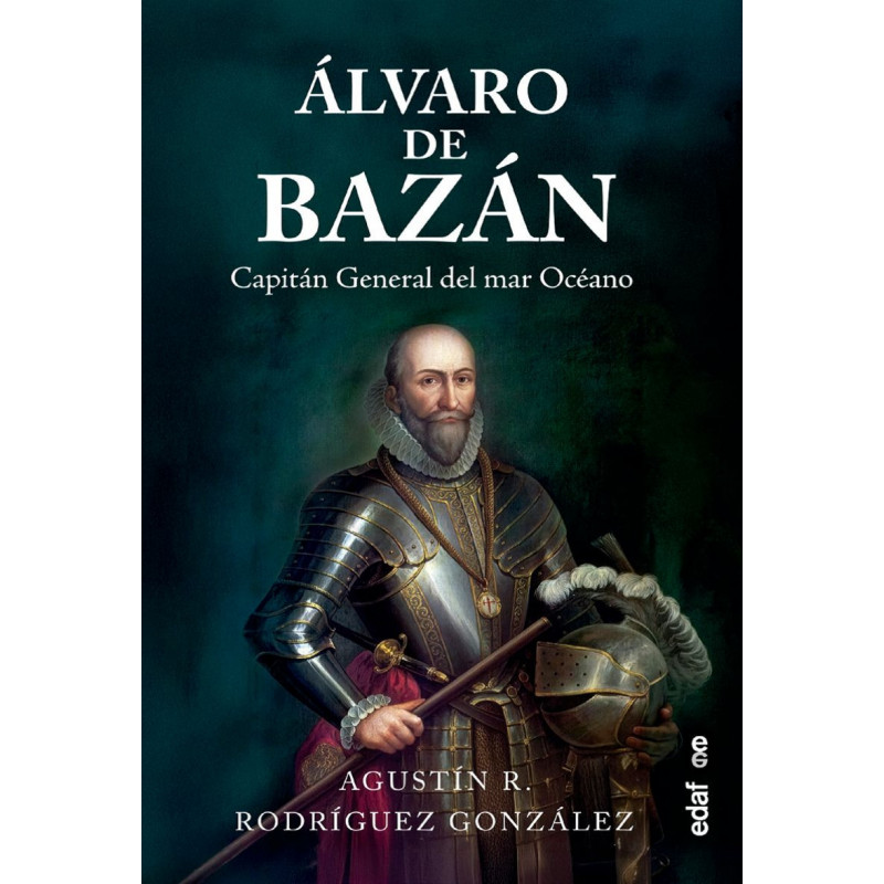 ALVARO DE BAZAN - CAPITAN GENERAL DEL MAR OCEANO