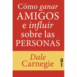 COMO GANAR AMIGOS E INFLUIR SOBRE LAS PERSONAS