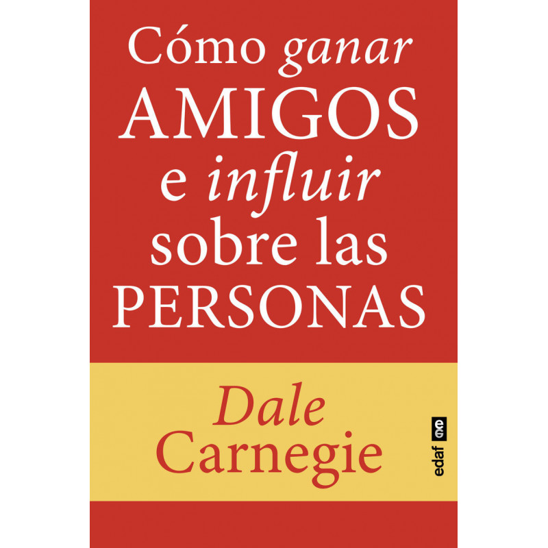 COMO GANAR AMIGOS E INFLUIR SOBRE LAS PERSONAS