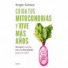 CUIDA TUS MITOCONDRIAS Y VIVE MAS AÑOS