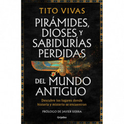PIRAMIDES, DIOSES Y SABIDURIAS PERDIDAS DEL MUNDO ANTIGUO