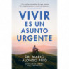 VIVIR ES UN ASUNTO URGENTE