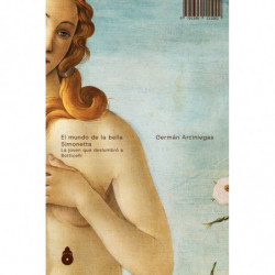 EL MUNDO DE LA BELLA SIMONETTA - LA JOVEN QUE DESLUMBRO A BOTTICELLI