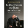 SI BETHOVEN QUISIERA ESCUCHARME