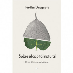 SOBRE EL CAPITAL NATURAL - EL VALOR DEL MUNDO QUE HABITAMOS
