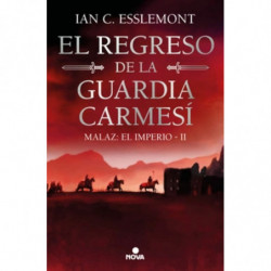 EL REGRESO DE LA GUARDIA CARMESI (MALAZ: EL IMPERIO 2)