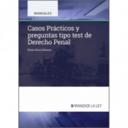 CASOS PRACTICOS Y PREGUNTAS TIPO TEST DE DERECHO PENAL