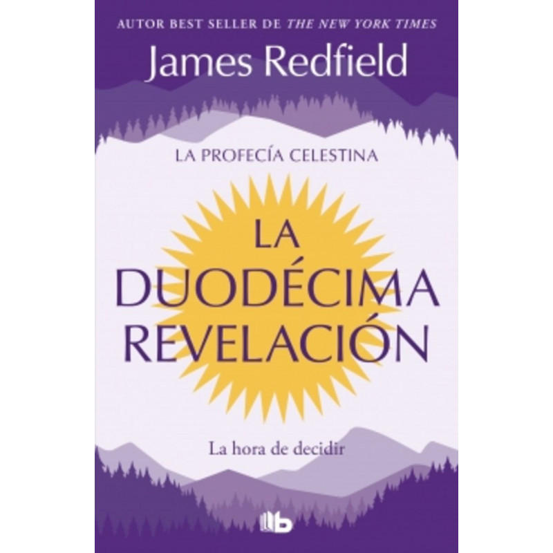 LA DUODECIMA REVELACION (LA PROFECIA CELESTINA 4)