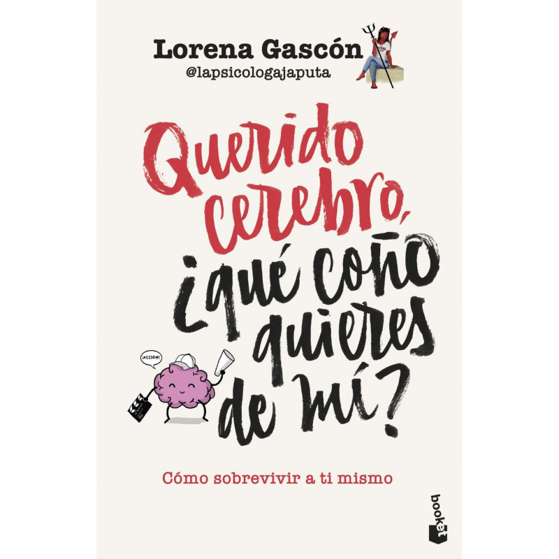 QUERIDO CEREBRO, ¿QUE COÑO QUIERES DE MI?