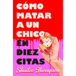 COMO MATAR A UN CHICO EN DIEZ CITAS