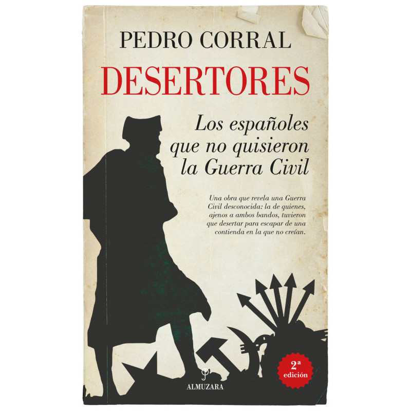 DESERTORES - LOS ESPAÑOLES QUE NO QUISIERON LA GUERRA CIVIL