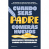 CUANDO SEAS PADRE COMERAS HUEVOS