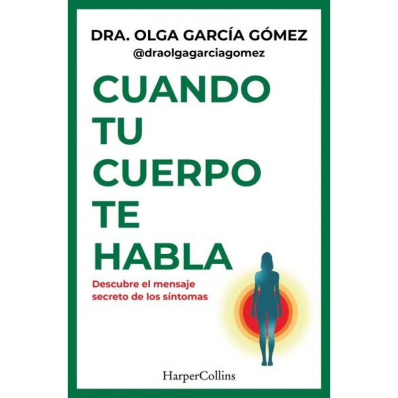 CUANDO TU CUERPO TE HABLA - DESCUBRE EL MENSAJE SECRETO DE LOS SINTOMAS