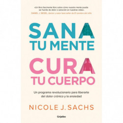 SANA TU MENTE, CURA TU CUERPO