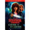 STRANGER THINGS: CUESTE LO QUE CUESTE