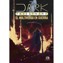 DARK INVESTMENT- EL MULTIVERSO EN GUERRA