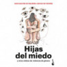 HIJAS DEL MIEDO