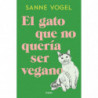 EL GATO QUE NO QUERIA SER VEGANO