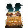 Y ENTONCES, TU
