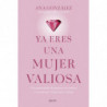 YA ERES UNA MUJER VALIOSA