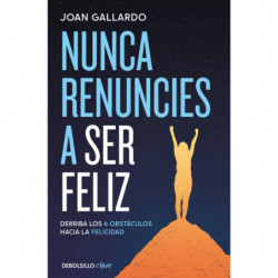 NUNCA RENUNCIES A SER FELIZ