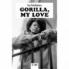 GORILLA, MY LOVE