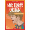 MIS TRIPAS GRITAN