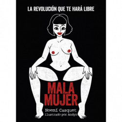 MALA MUJER - LA REVOLUCION QUE TE HARA LIBRE