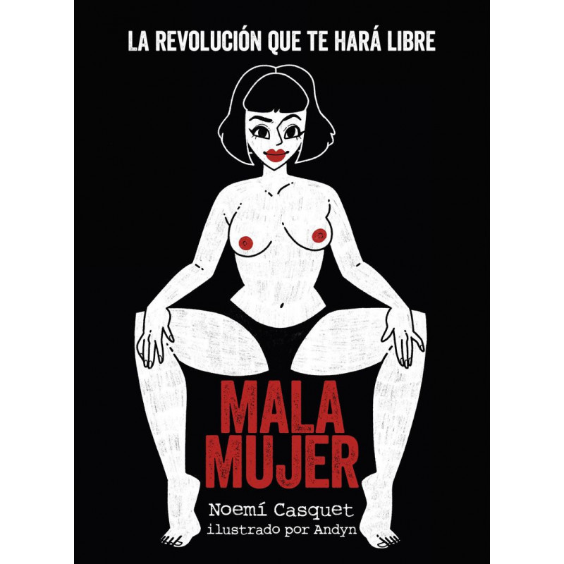MALA MUJER - LA REVOLUCION QUE TE HARA LIBRE