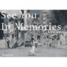SEE YOU IN MEMORIES