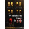 Y MIENTRAS TANTO LA VIDA