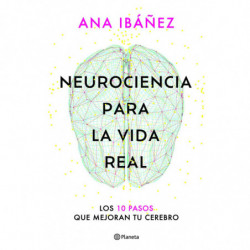 NEUROCIENCIA PARA LA VIDA REAL