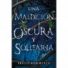 UNA MALDICION OSCURA Y SOLITARIA