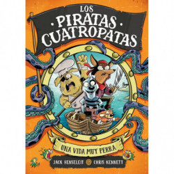 LOS PIRATAS CUATROPATAS 1 - UNA VIDA MUY PERRA