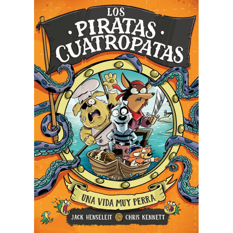 LOS PIRATAS CUATROPATAS 1 - UNA VIDA MUY PERRA