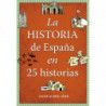 LA HISTORIA DE ESPAÑA EN 25 HISTORIAS