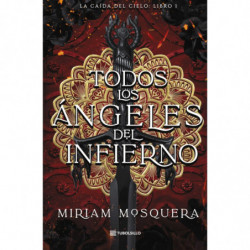 TODOS LOS ANGELES DEL INFIERNO (LA CAIDA DEL CIELO 1)