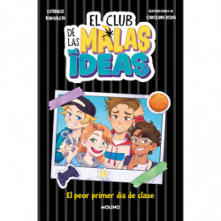 EL CLUB DE LAS MALAS IDEAS 1 - EL PEOR PRIMER DIA DE CLASE